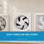 Top 8 quạt thông gió gắn tường chính hãng đáng chọn năm 2026