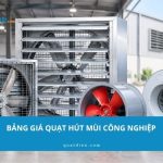 Bảng giá quạt hút mùi công nghiệp mới nhất 2026