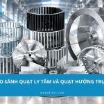 Cánh quạt hút công nghiệp: Phân loại, đặc điểm và ứng dụng