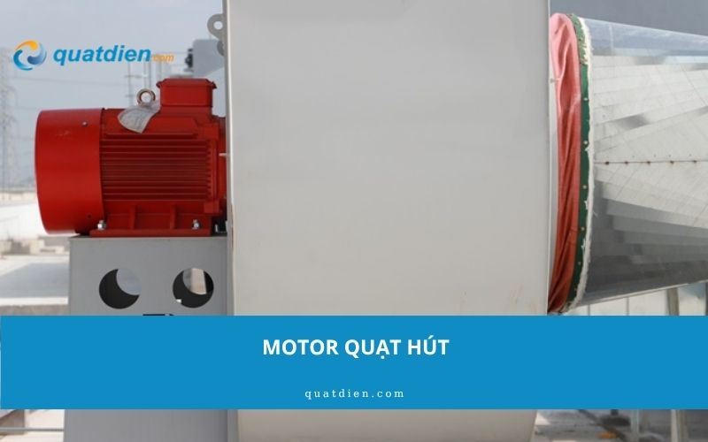 Motor quạt hút
